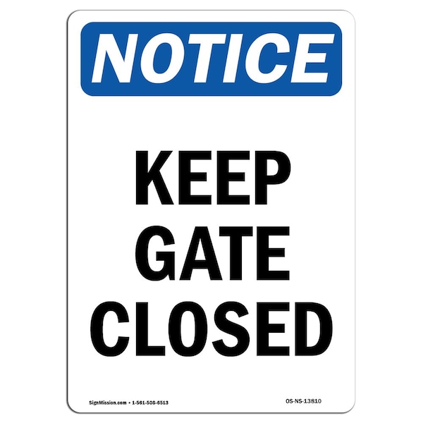 Safety Sign, OSHA Notice, 5" Height, Keep Gate Closed Sign, Portrait, 10PK